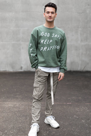 God Says Keep Praying Sweatshirt (Green)