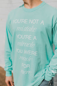 You're Not A Mistake, You're A Miracle Long T-Shirt (Teal)